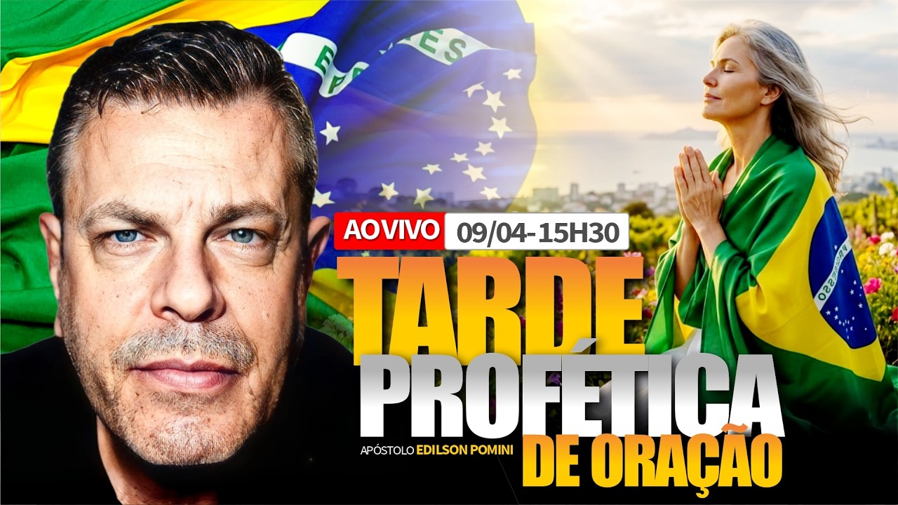 🔴 TARDE PROF&Eacute;TICA ESPECIAL | TARDE DA ORA&Ccedil;&Atilde;O PODEROSA - 09/04/2026 EDILSON POMINI