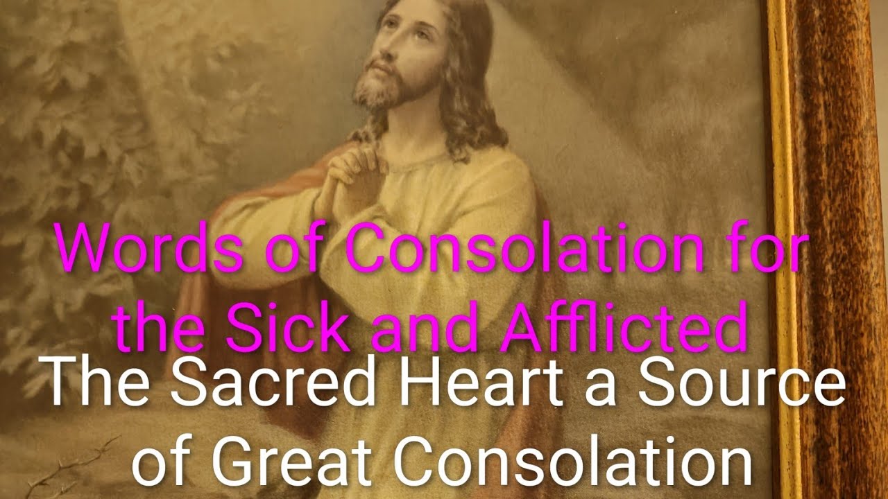 Words of Consolation for the Sick and Afflicted #5: The Sacred Heart a Source of Great Consolation