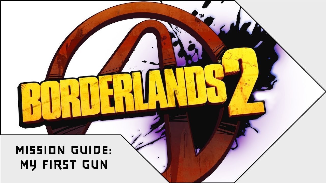 Borderlands 2 - My First Gun Mission Guide - BetterGamerZone Guides