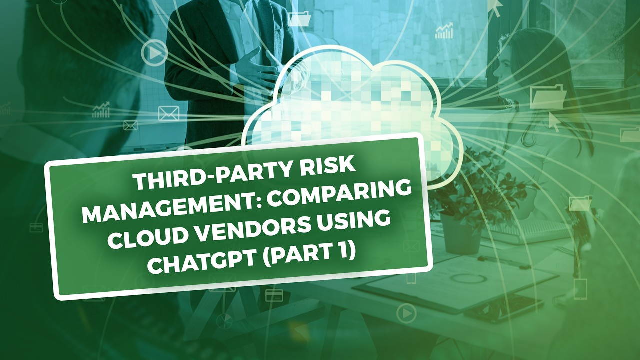 Third-Party Risk Management: Comparing Cloud Vendors Using ChatGPT (Part 1)