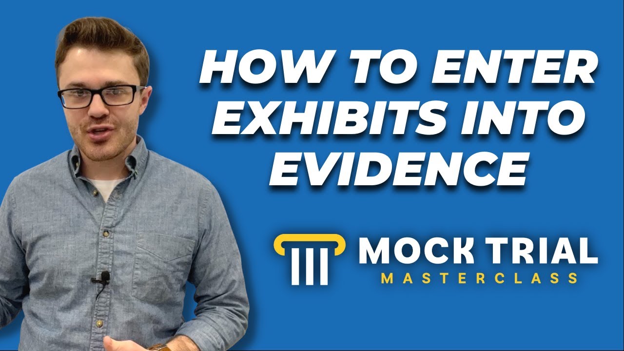 How to Enter an Exhibit Into Evidence in Mock Trial ⏤ The 4 Key Steps