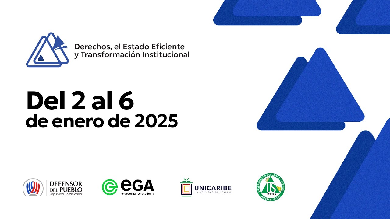 Derechos, el Estado Eficiente y Transformación Institucional - Día 1 Santo Domingo.