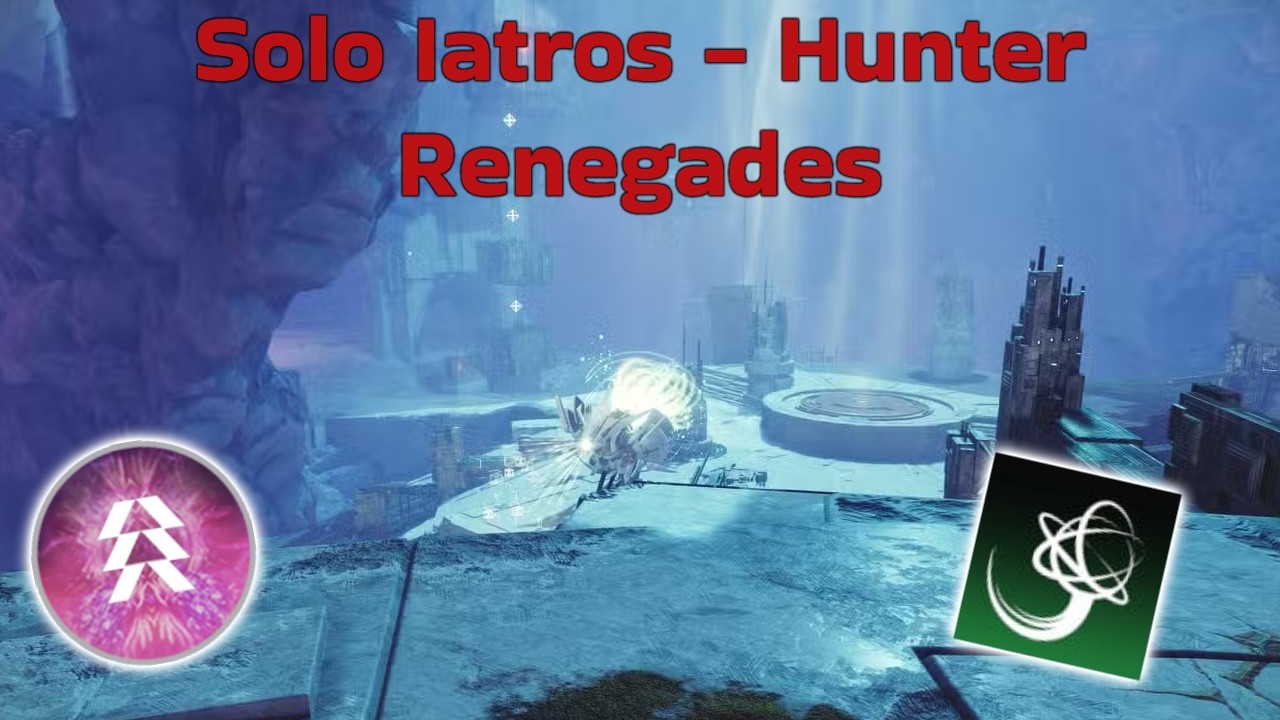 Solo Iatros on Hunter | Destiny 2 Renegades