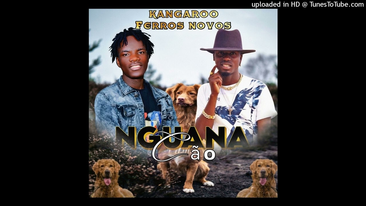 Kangaroo  ft Ferros novos- NGUANA