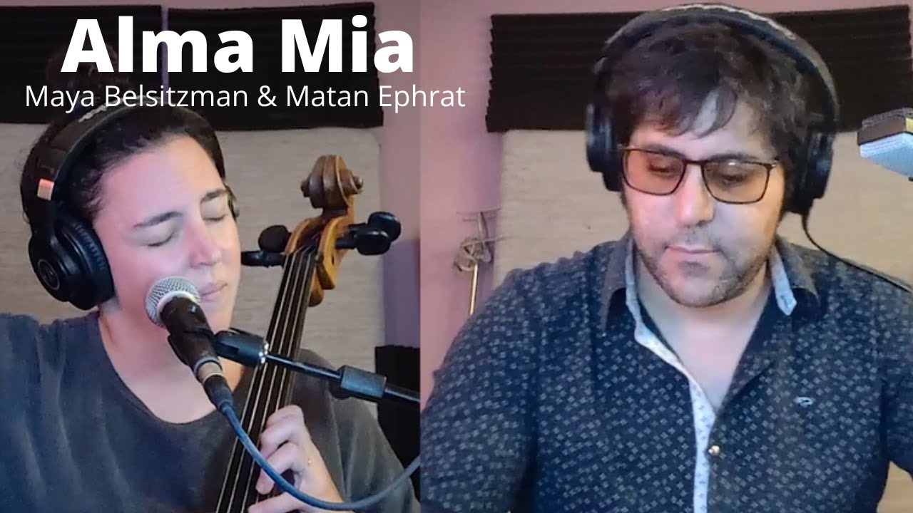 Alma Mia - Maya Belsitzman & Matan Ephrat