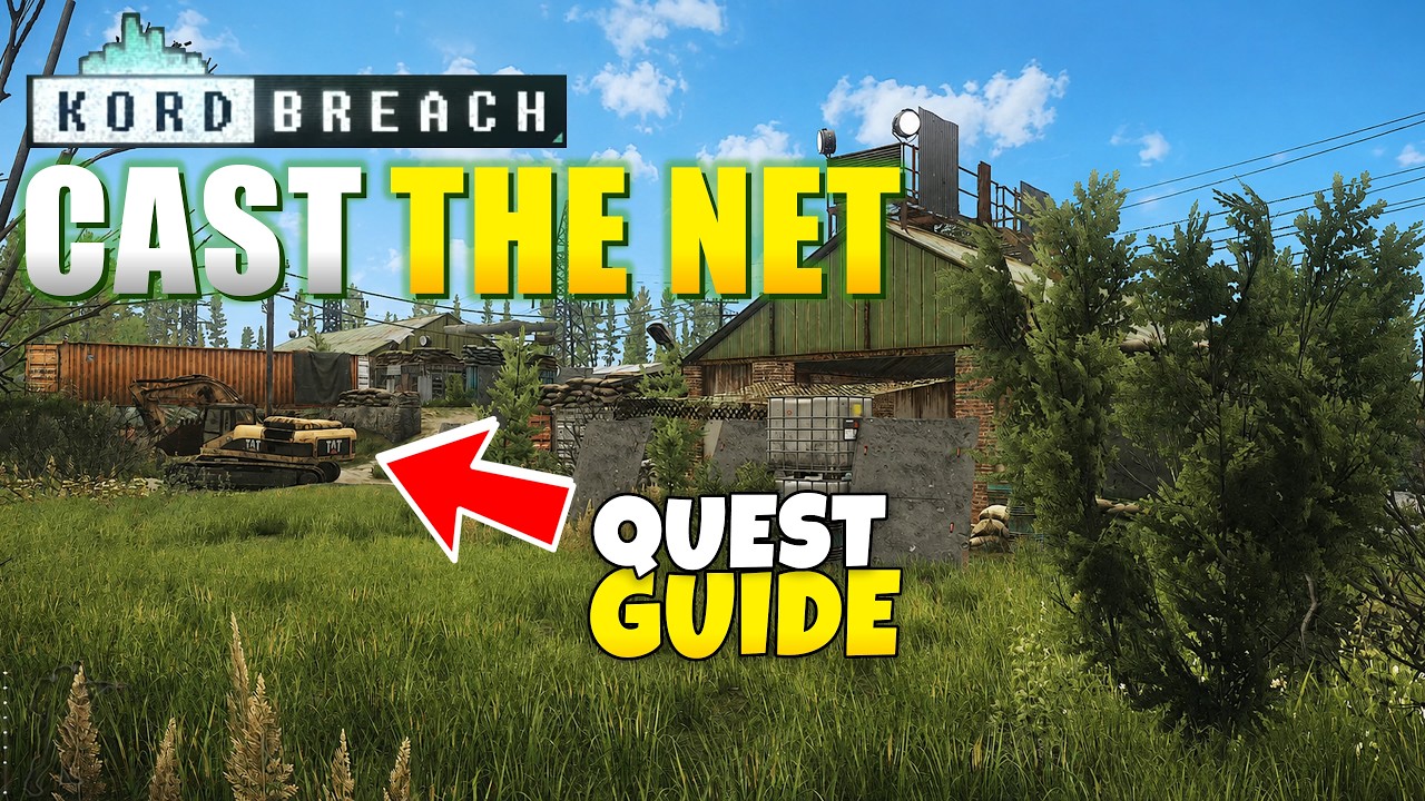 Escape From Tarkov KORD BREACH Cast the Net Task Guide