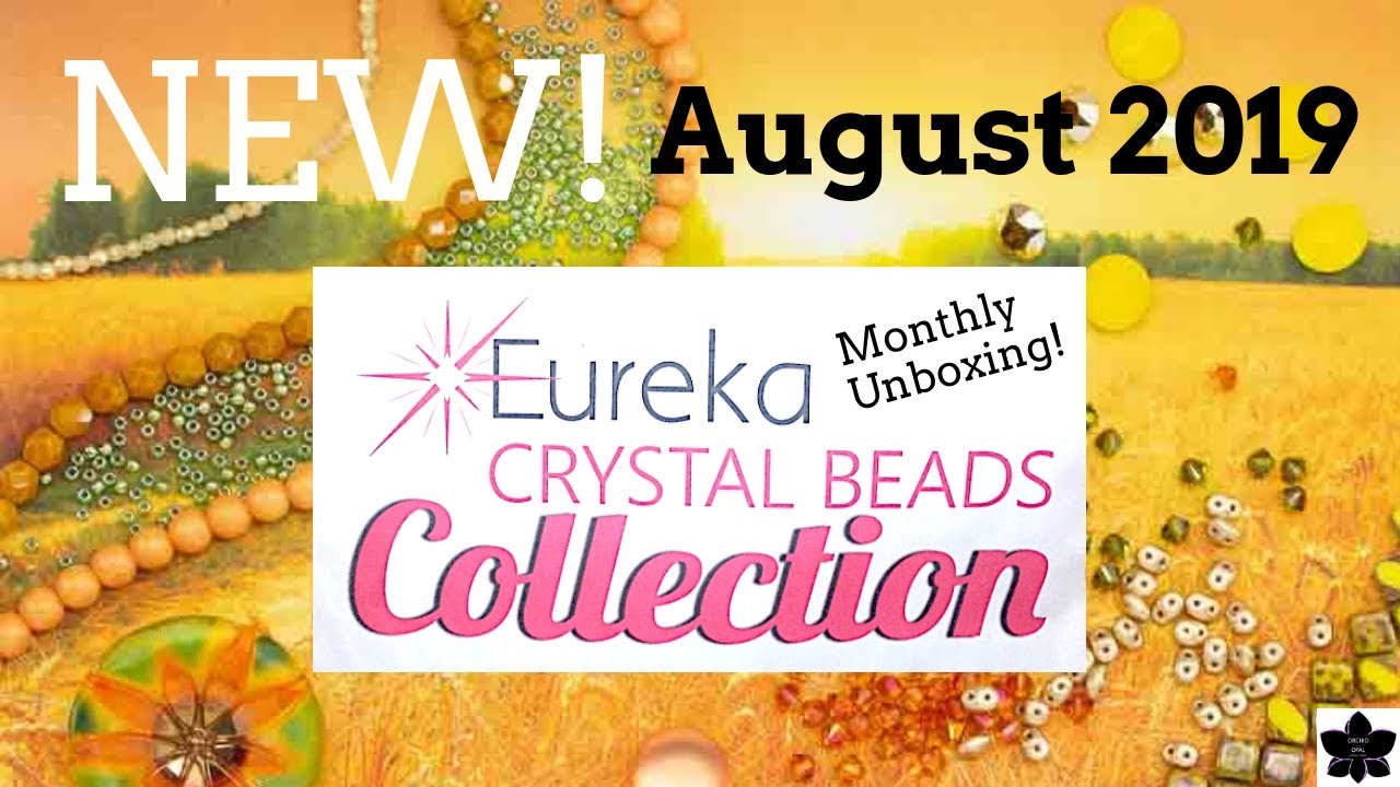 ✨NEW BOX!!! ✨AUGUST 2019 🎁EUREKA CRYSTAL BEADS COLLECTION 🎁Unboxing | Beaded Jewelry Making