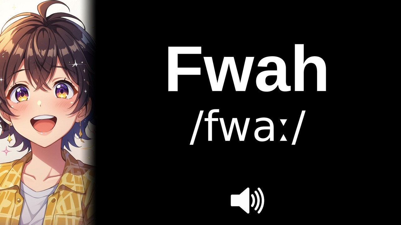 How to pronounce Fwah (CORRECTLY!)