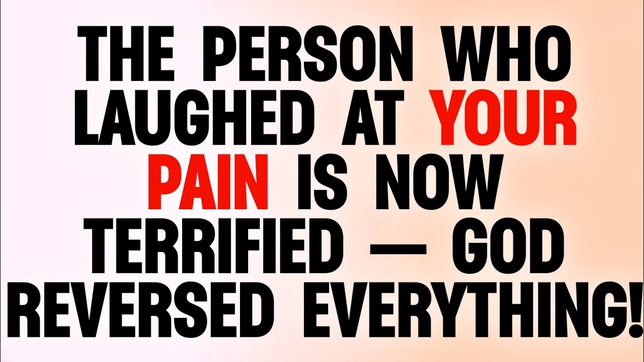 🔥 THE PERSON WHO LAUGHED AT YOUR PAIN IS NOW TERRIFIED — GOD REVERSED EVERYTHING!