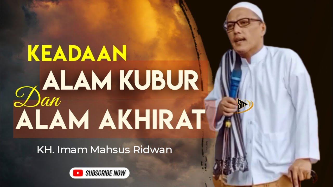 Ngeri.!! KH Imam Mahsus Ridwan, Inilah Situasi Alam kubur dan Alam akhirat
