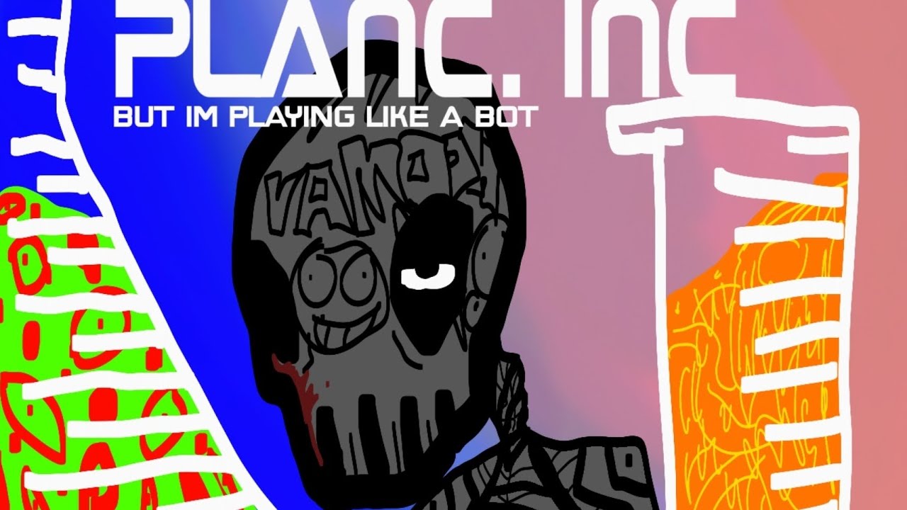 Plangue.Inc but im playing like a bot😭✌️