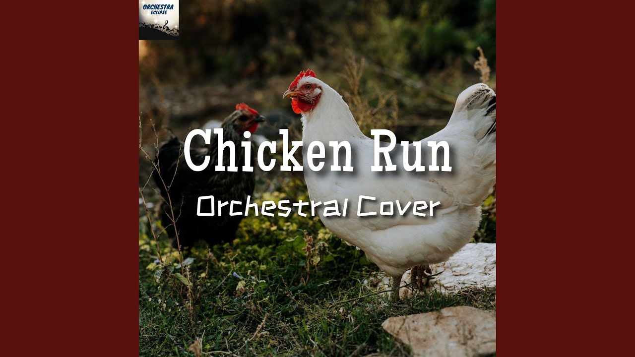 Chicken Run Main Titles (Orchestral Cover)