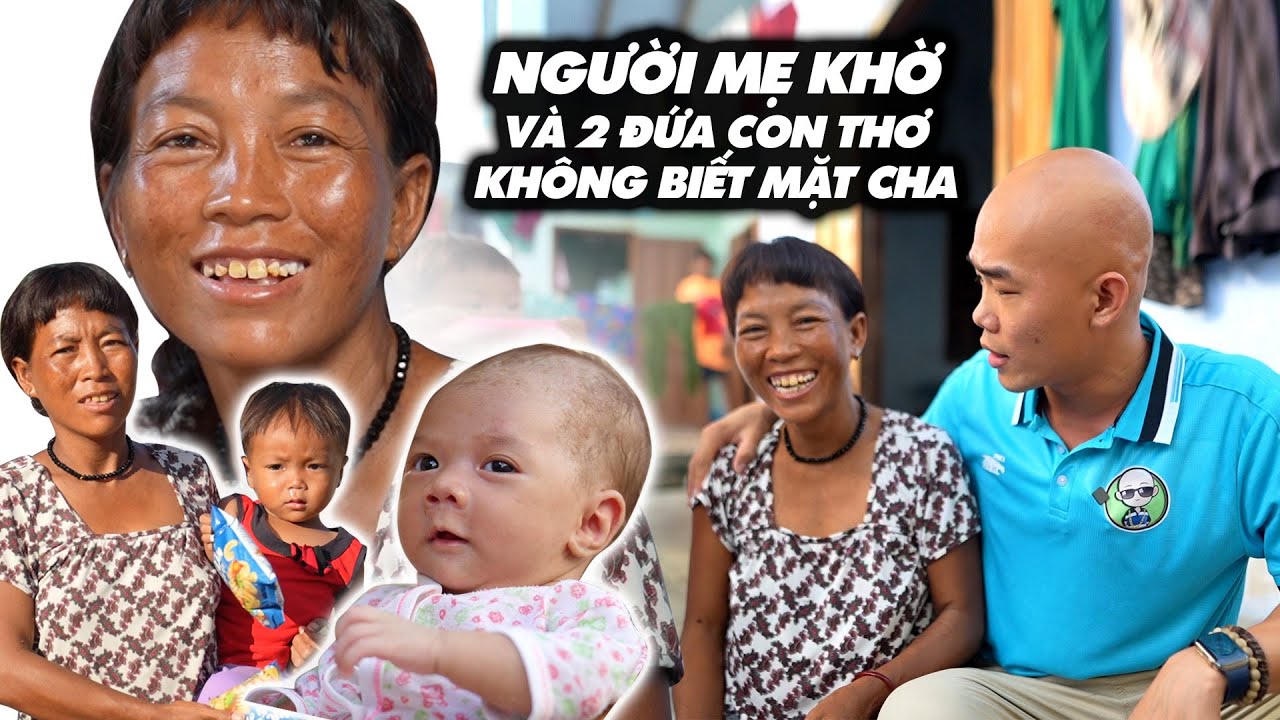 NGƯỜI MẸ KHỜ SINH HAI ĐỨA CON KHÔNG BIẾT CHA LÀ AI …?