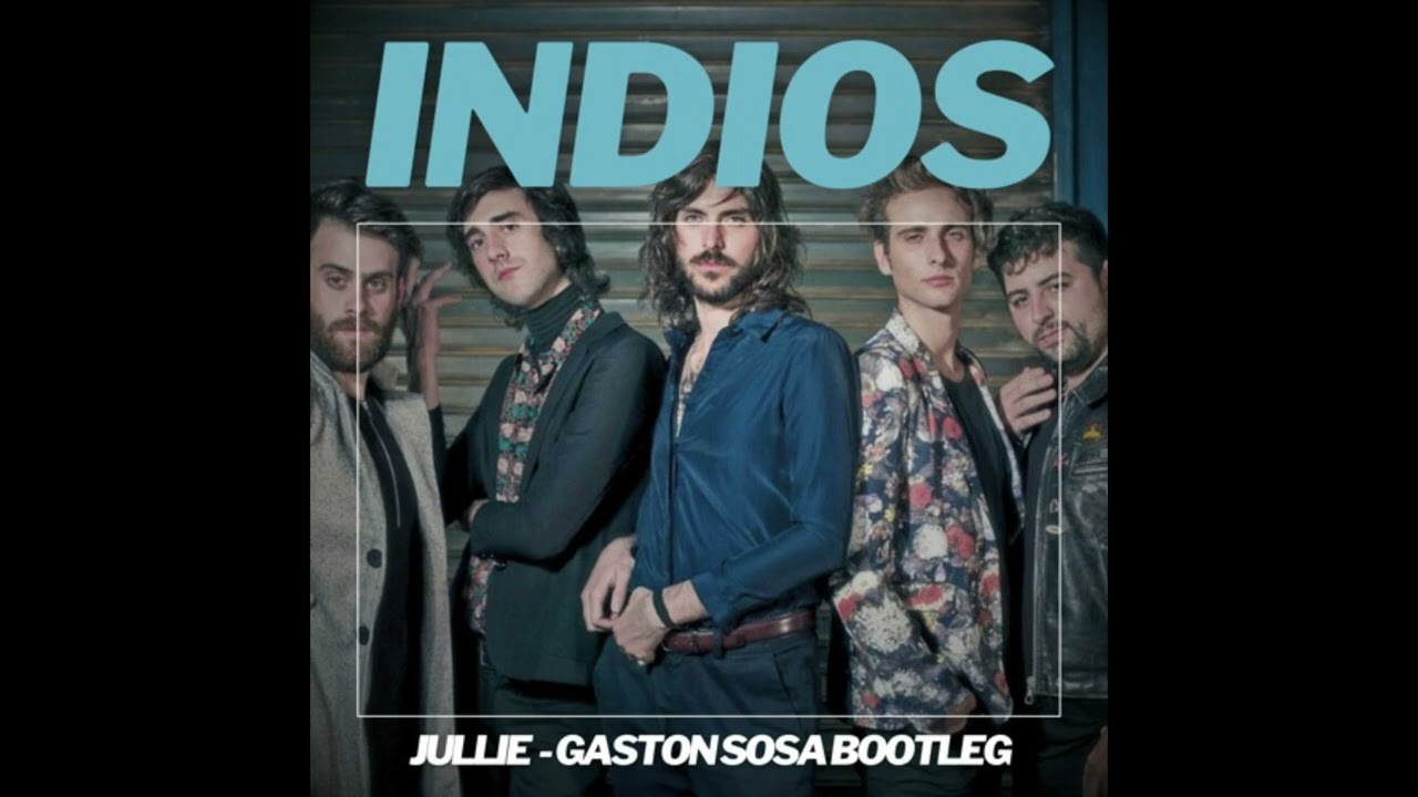 Indios - Jullie (Gaston Sosa Bootleg)