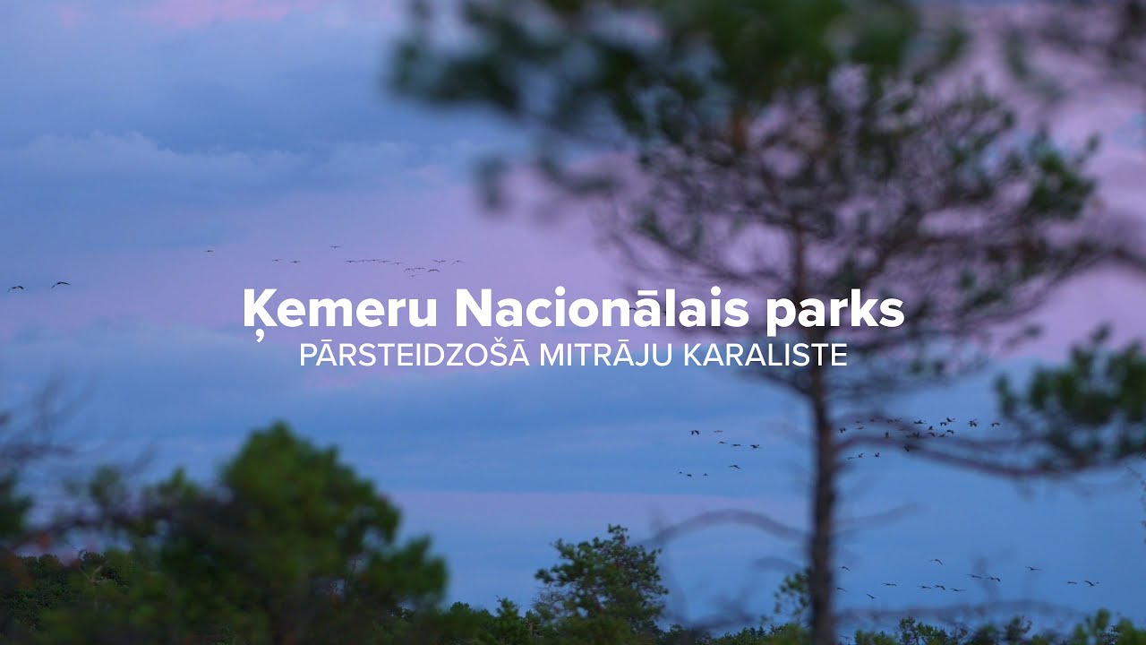 Ķemeru Nacionālais parks – PĀRSTEIDZOŠĀ MITRĀJU KARALISTE