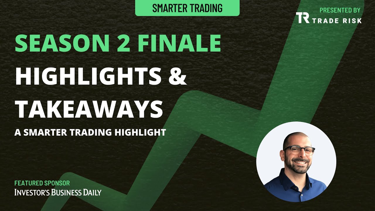 Evan Medeiros — Season 2 Finale Highlights & Takeaways | Smarter Trading EP020