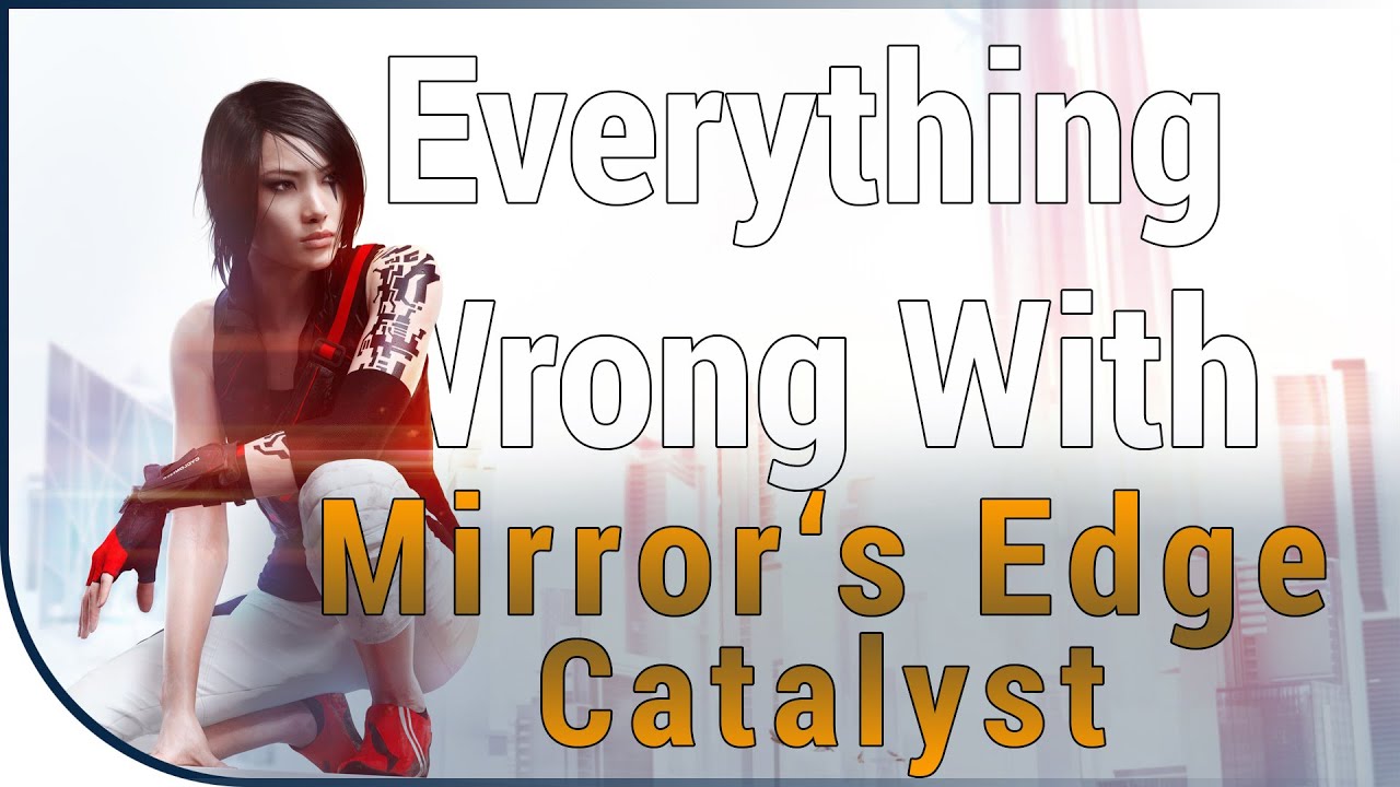 GAME SINS | Everything Wrong With Mirror's Edge Catalyst
