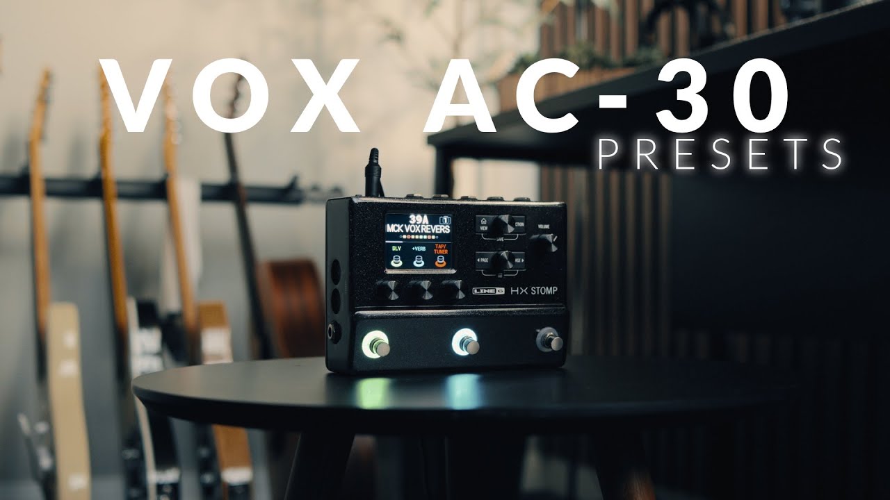 Vox AC-30 Presets | Hx Stomp | #mckpresets