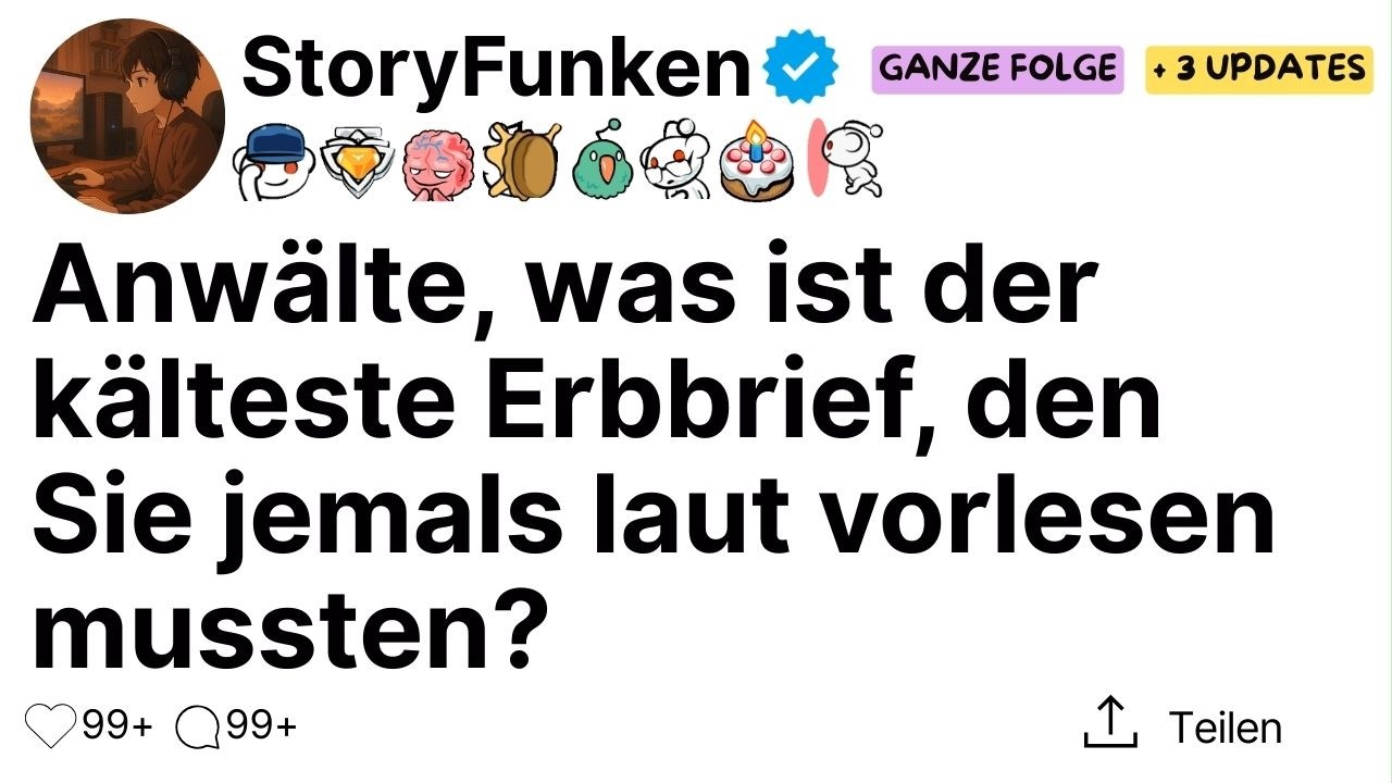 Anwälte, was ist der kälteste Erbbrief, den Sie jemals laut vorlesen mussten?