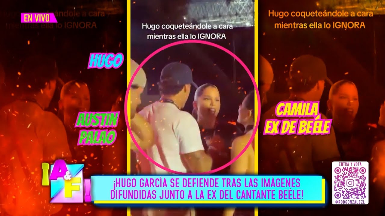 Amor y Fuego - OCT 28 - 2/4 -HUGO GARCÍA SE DEFIENDE TRAS IMÁGENES DIFUNDIDAS JUNTO A LA EX DE BEÉLE