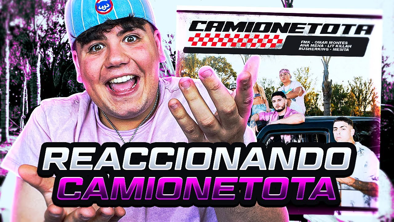 MI REACCI&Oacute;N a CAMIONETOTA - FMK, Omar Montes, Ana Mena, LIT killah, Rusherking, Mesita