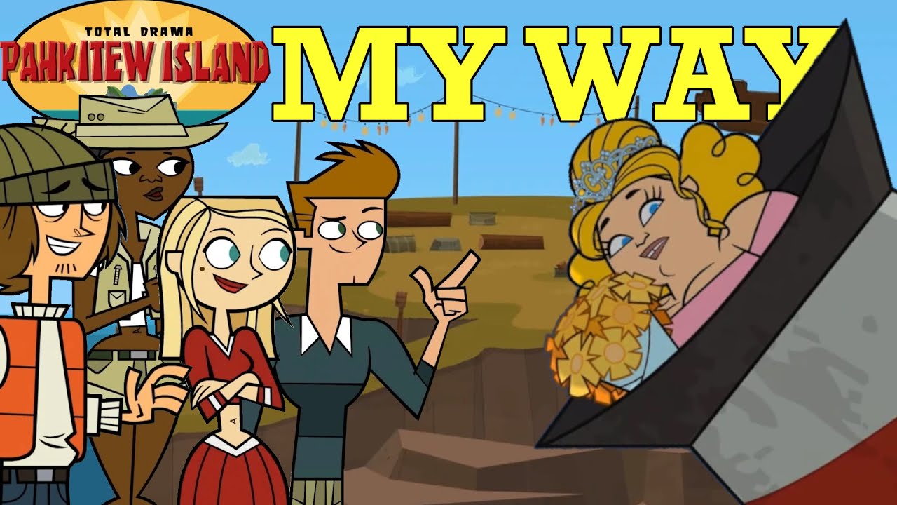 Total Drama Pahkitew Island My Way