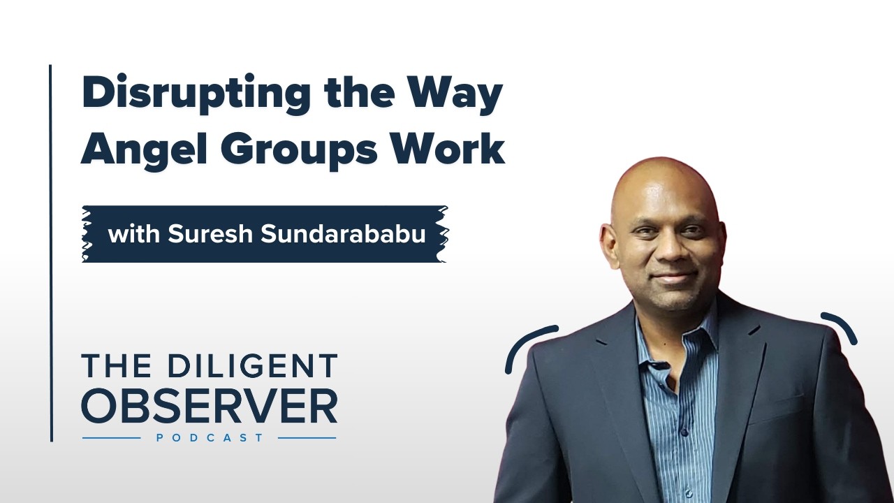 Suresh Sundarababu on Disrupting the Way Angel Groups Work
