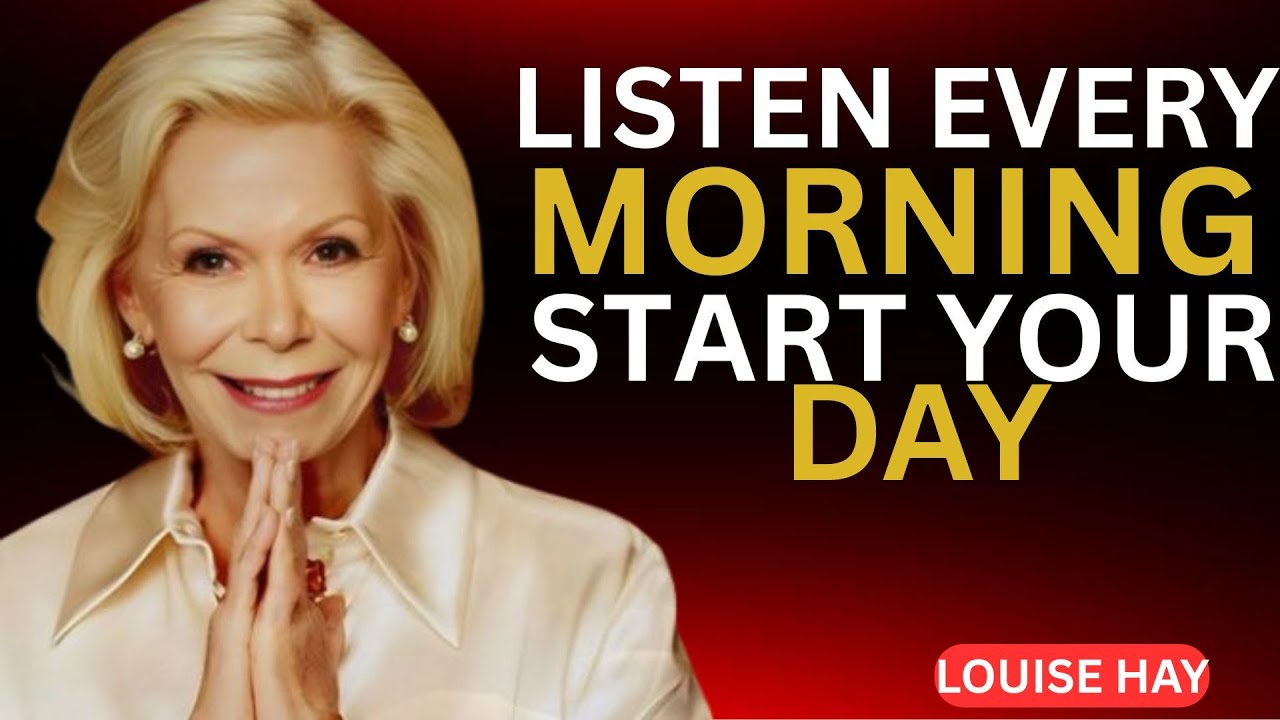Louise Hay.Listen Every Morning | Today Is the Best Day of My Life Speech
