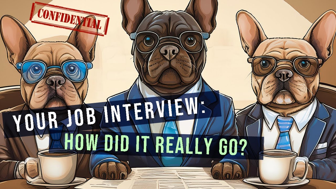 Your Job Interview: how did it REALLY go?