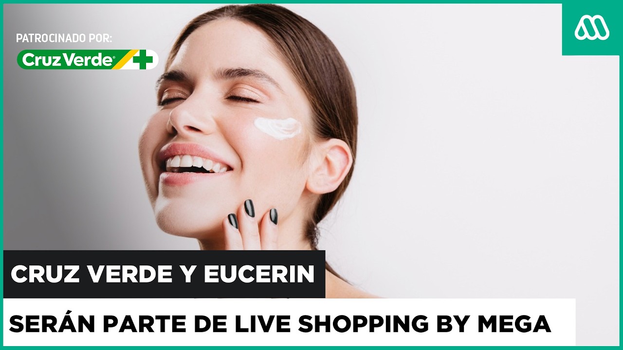 A las 21:00 horas en mega.cl: Cruz Verde y Eucerin serán parte de un nuevo Live Shopping by Mega