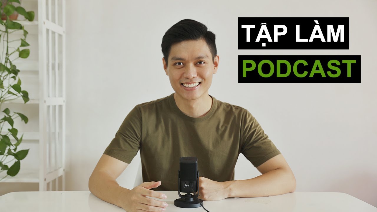 Cùng mình bắt tay vào làm một kênh Podcast