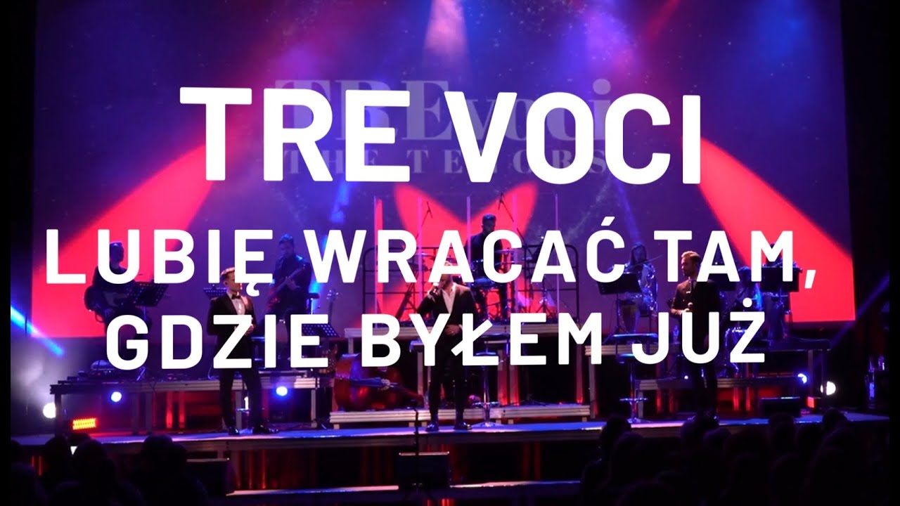 TRE VOCI | Lubię wracać tam, gdzie byłem już (Poznań, Sala Ziemi 2020)