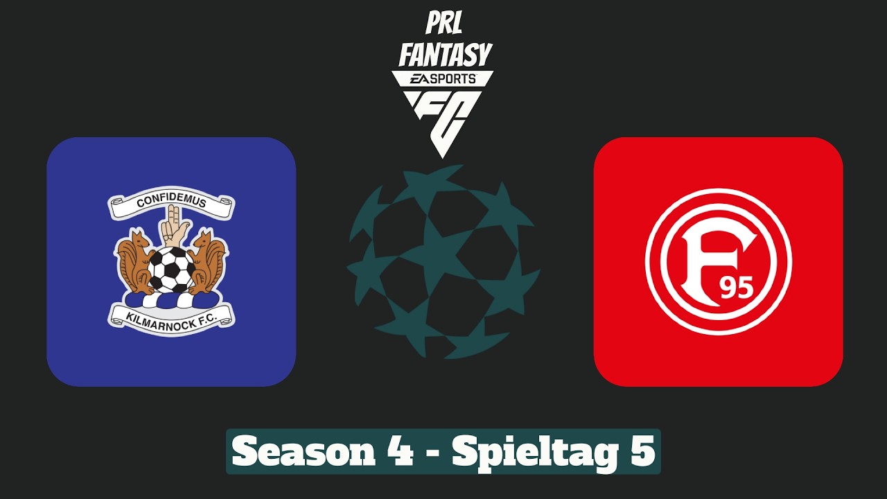 PRL Fantasy Season IV - Spieltag 5 - FC Kilmarnock - Fortuna Düsseldorf