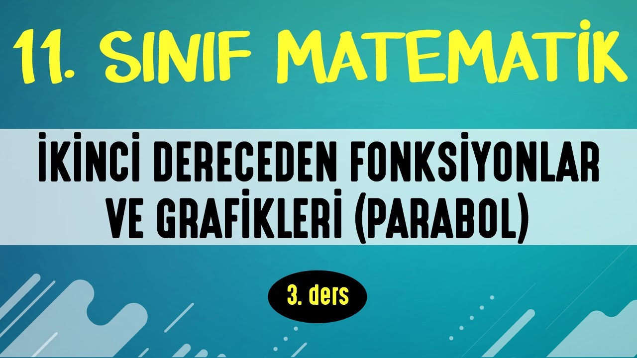 İkinci Dereceden Fonksiyonlar ve Grafikleri (Parabol) 3. Ders | 11. SINIF MATEMATİK | EMRAH HOCA