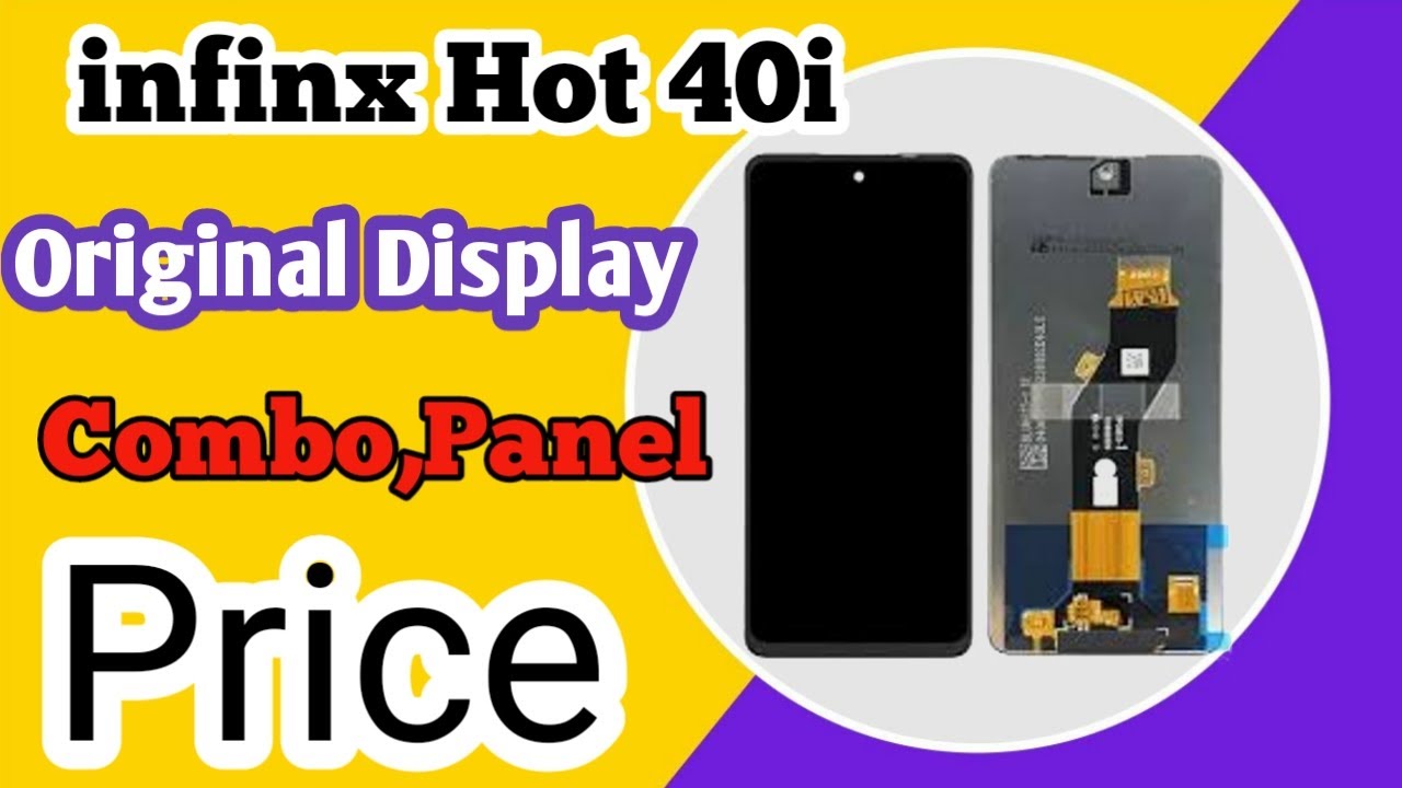 infinix Hot 40i Original Display Combo Price | Infinix Hot 40i LCD X6528B LCD Display Screen Touch