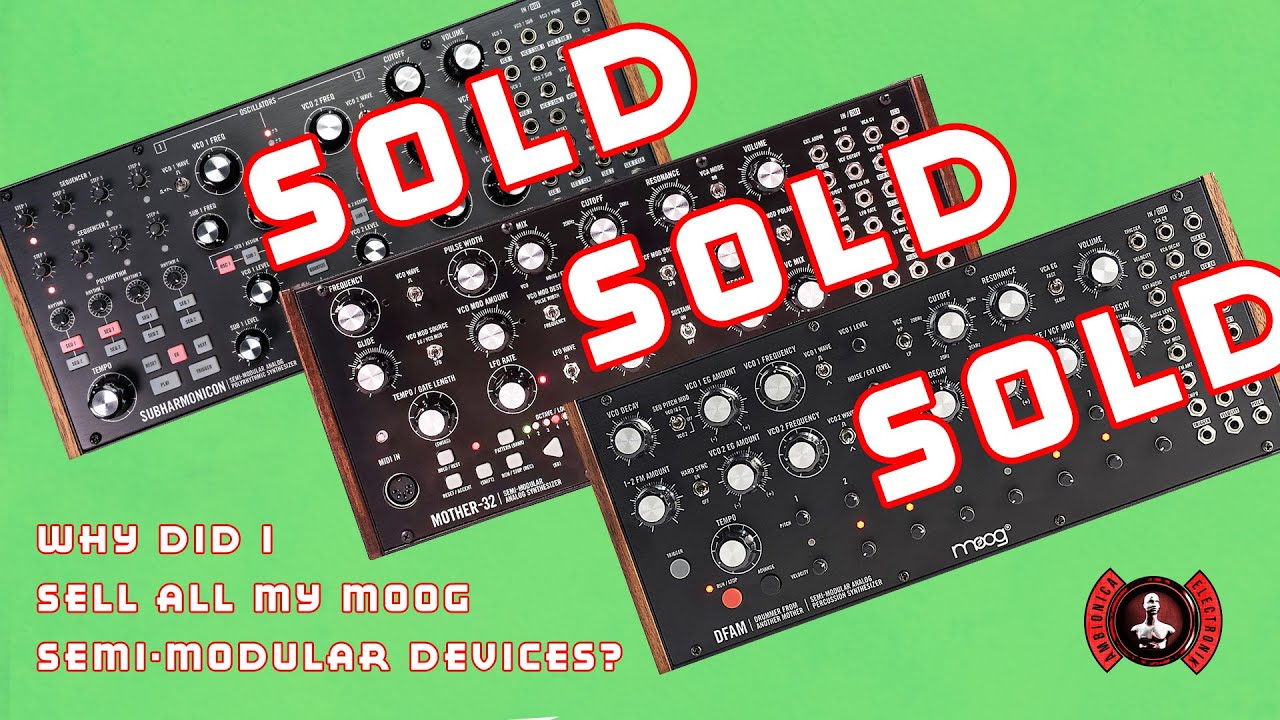 Why did I sell my Moog Subharmonicon DFAM and Mother 32