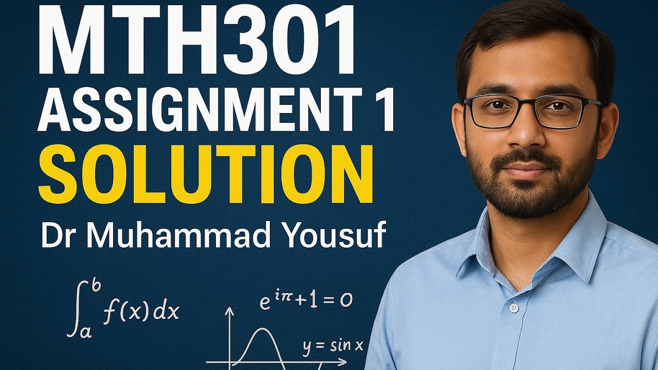 Mth301 assignment 1 Solution Fall 2025 Dr Muhammad Yousuf|VU Pakistan|