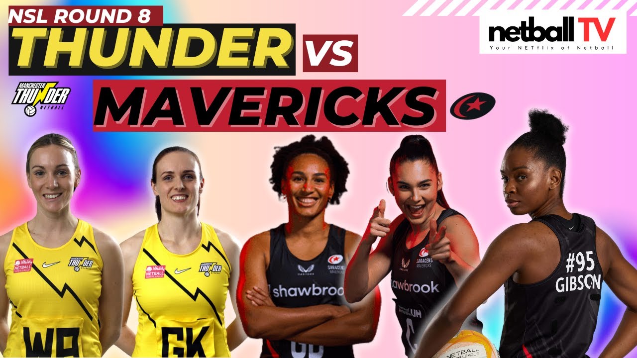 Netball Highlights and Analysis: Saracens Mavericks V Manchester Thunder | Round 9 NSL 2024 |