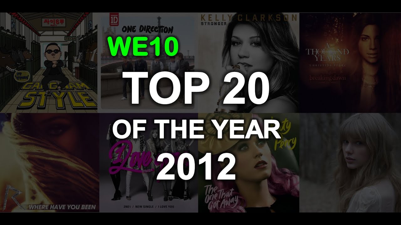 TOP 20 WE10 NĂM 2012 | CA KH&Uacute;C ĐƯỢC Y&Ecirc;U TH&Iacute;CH NHẤT NĂM 2012