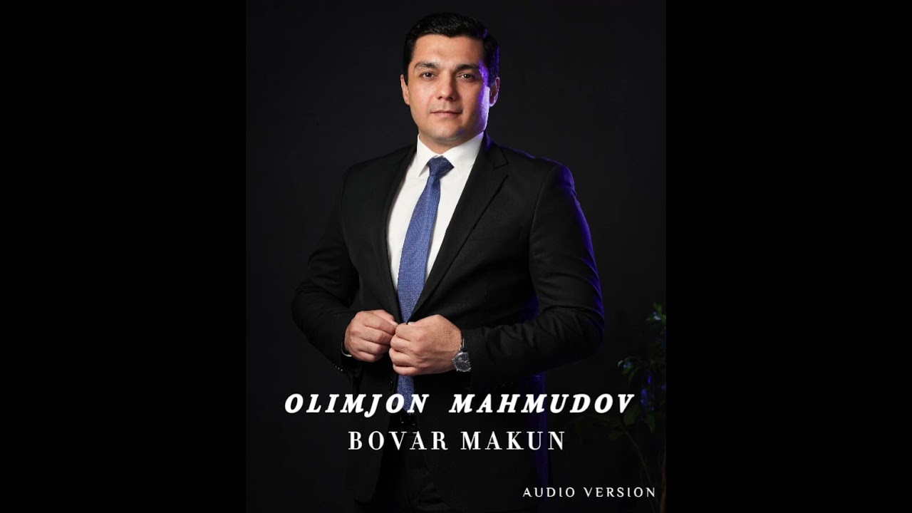 Olimjon Mahmudov - Bovar makun | Олимҷон Маҳмудов - Бовар макун