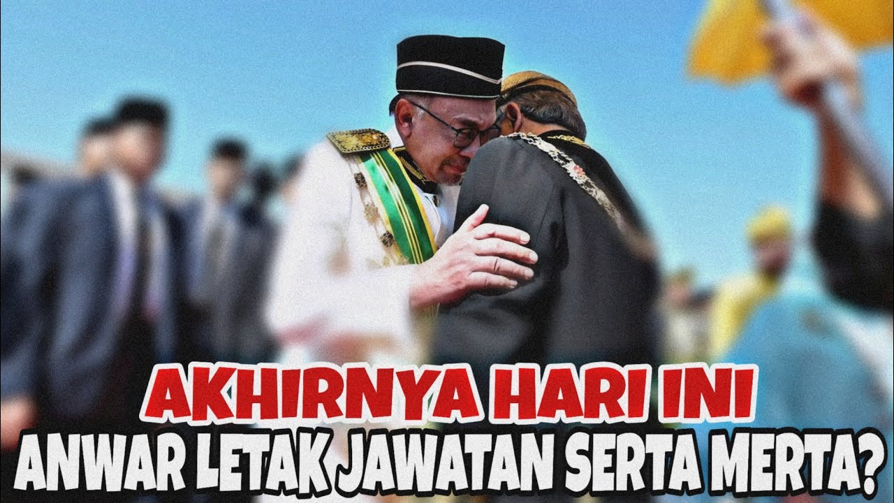 AKHIRNYA HARI INI ANWAR LETAK JAWATAN SERTA MERTA?