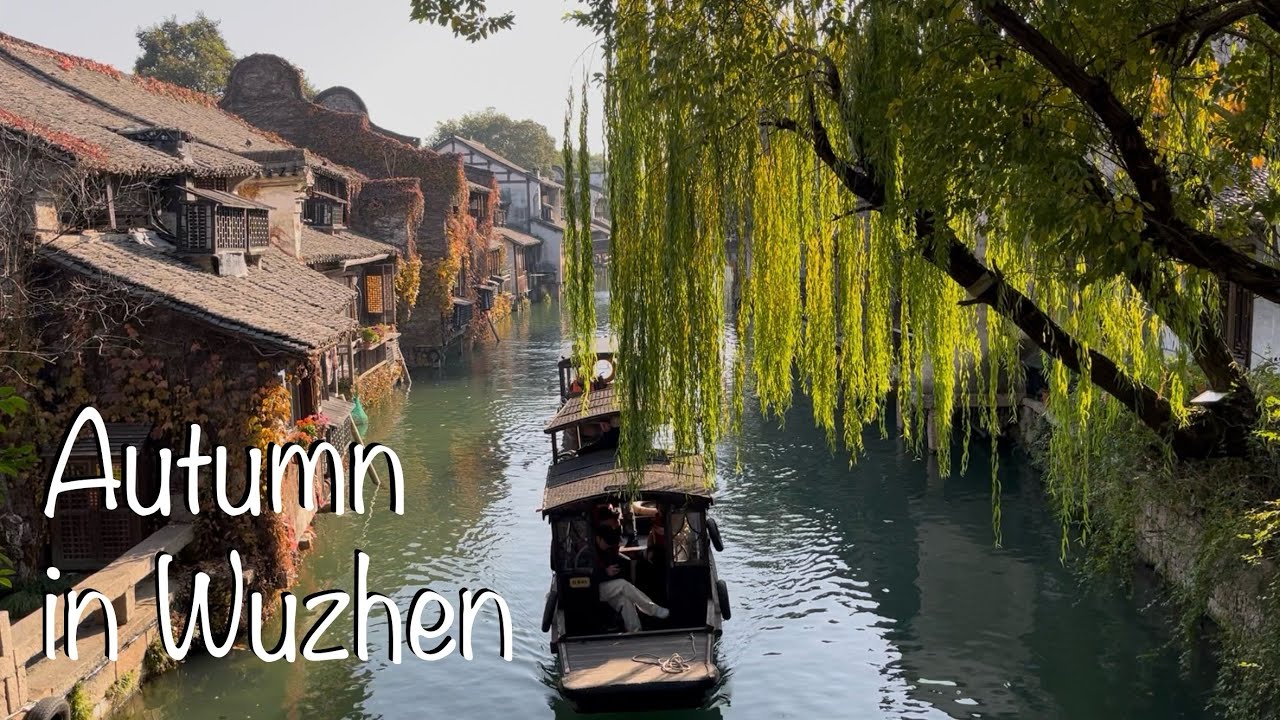 Wuzhen autumn 2025 - charming little water town