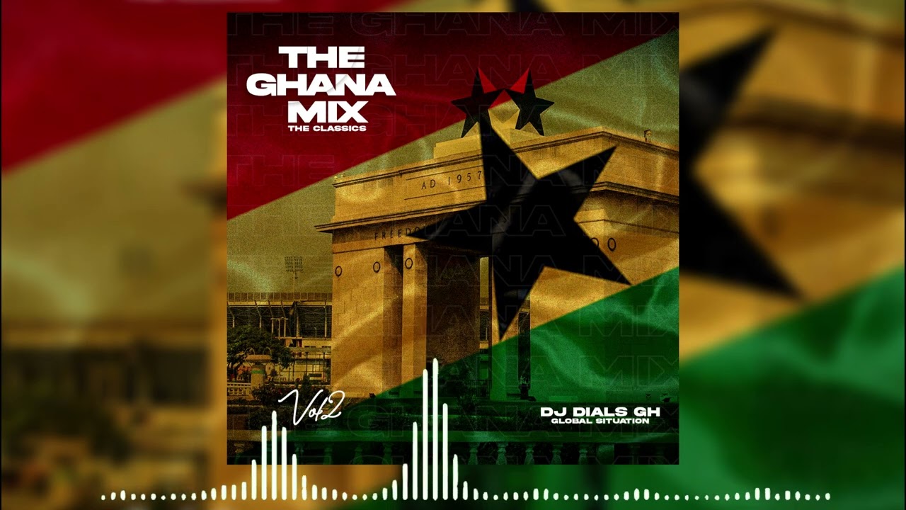 THE GHANA MIX VOL.2 (THE CLASSICS) - DJ DIALS GH