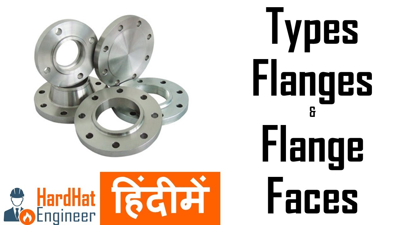 Pipe Flange Types हिंदी में - Different Types of Pipe Flanges that Used in Piping