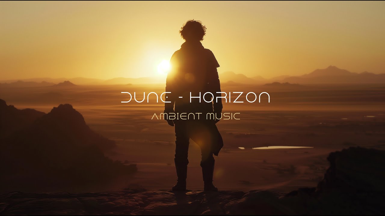 Dune : Horizon - Relaxing Ambient Music