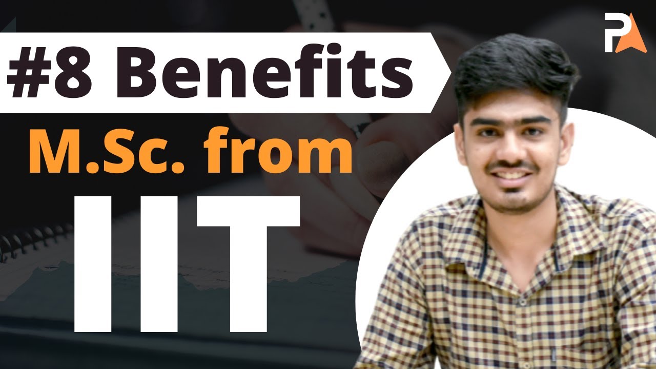 8 Benefits of doing MSc from IIT | Job or Research opportunities?