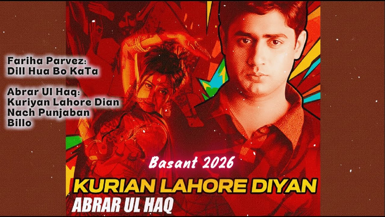Basant Song 2026 🪁 | ABRAR Ul HAQ | FARIHA PERVEZ | Dill hua Bo kata | Kurian Lahore Diyan | Billo