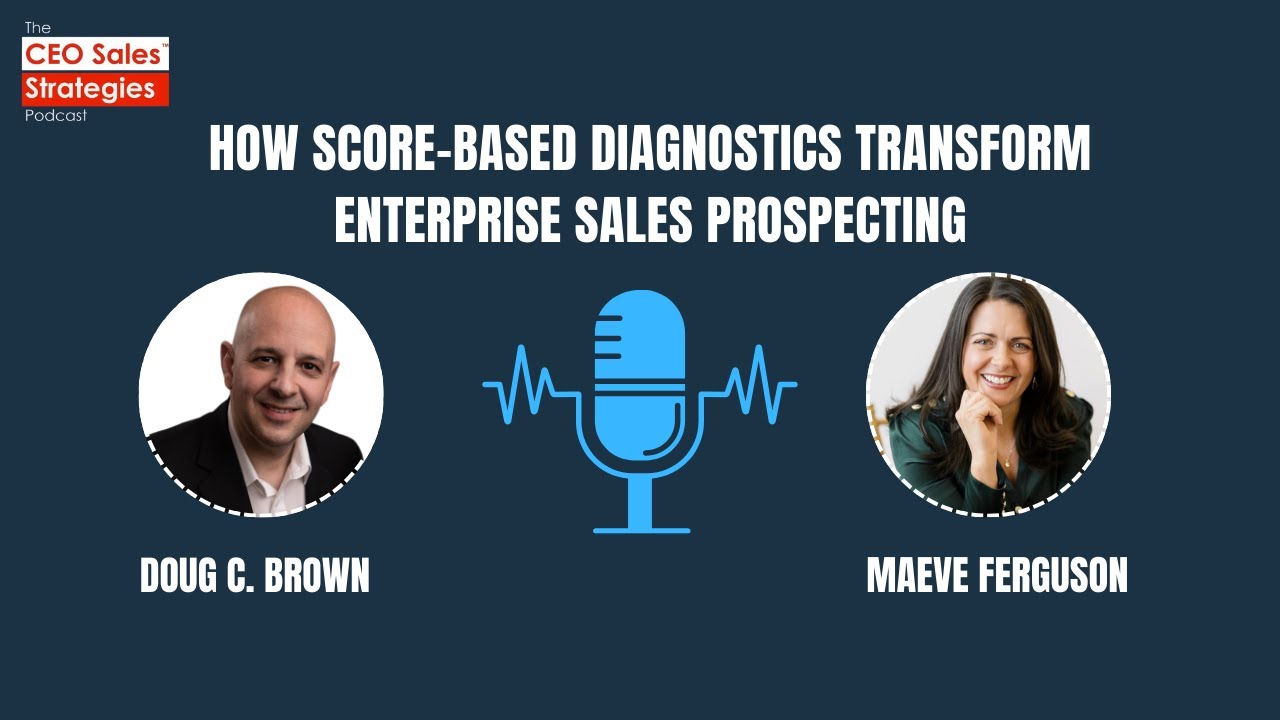 How Score-Based Diagnostics Transform Enterprise Sales Prospecting [Episode 219]