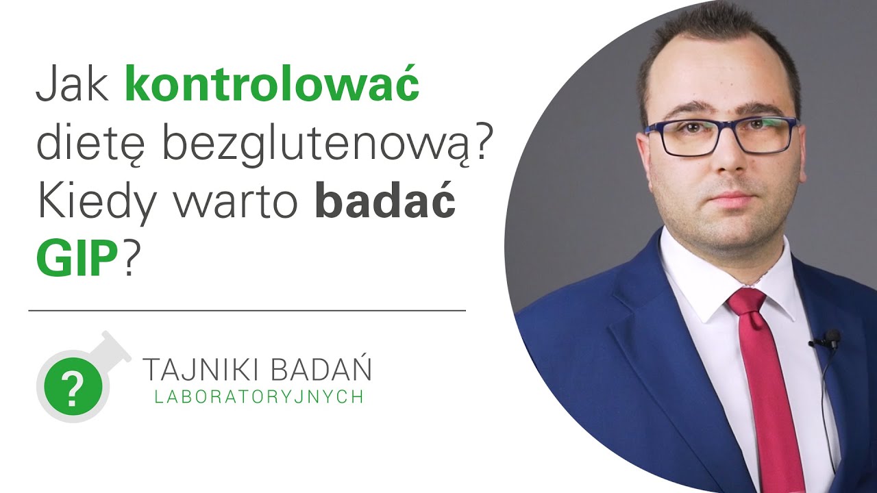 Jak kontrolować dietę bezglutenową? Kiedy warto badać GIP?