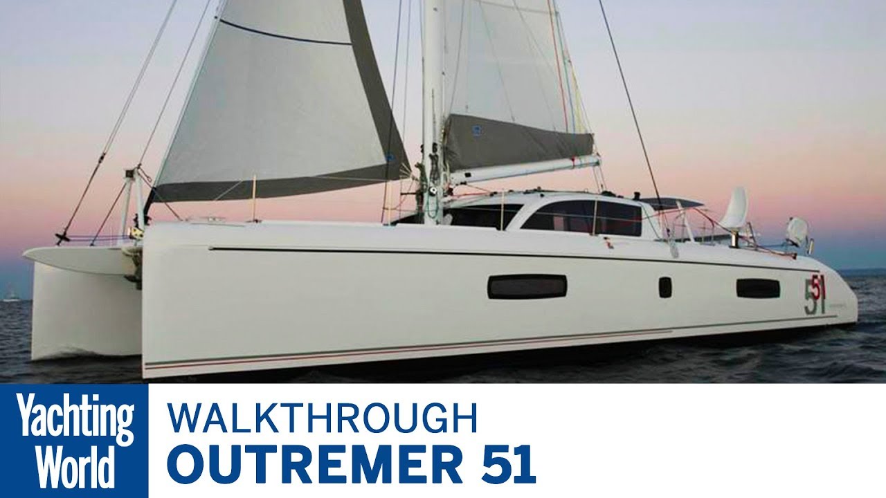 Outremer 51 | First Look | Yachting World
